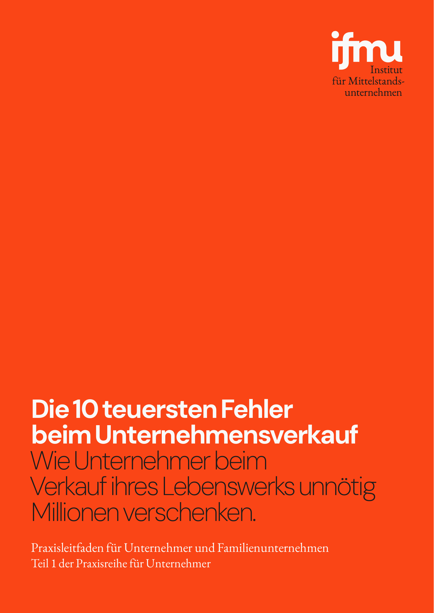 IFMU Whitepaper: Die 10 teuersten Fallstricke beim Unternehmensverkauf